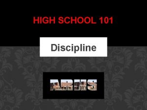 HIGH SCHOOL 101 Discipline WELCOME AR has a
