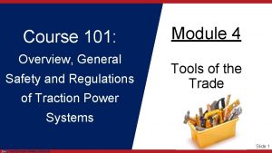 Course 101 Overview General Safety and Regulations Module