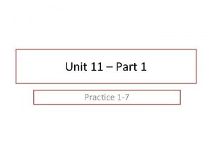 Unit 11 Part 1 Practice 1 7 Quick