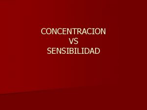 CONCENTRACION VS SENSIBILIDAD Cmo medir un RC n