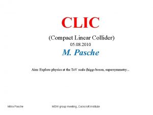 CLIC Compact Linear Collider 05 08 2010 M