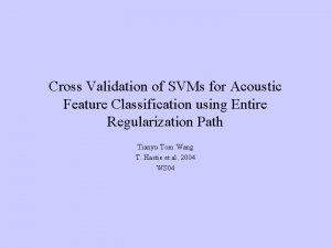 Cross Validation of SVMs for Acoustic Feature Classification