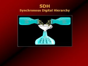 SDH Synchronous Digital Hierarchy 2 Tujuan Mendefinisikan arti