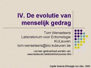 IV De evolutie van menselijk gedrag Tom Wenseleers