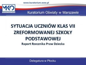 SYTUACJA UCZNIW KLAS VII ZREFORMOWANEJ SZKOY PODSTAWOWEJ Raport