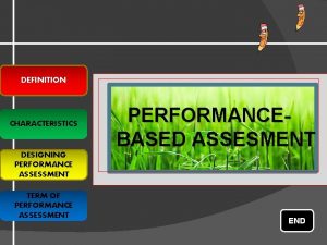 DEFINITION CHARACTERISTICS PERFORMANCEBASED ASSESMENT DESIGNING PERFORMANCE ASSESSMENT TERM