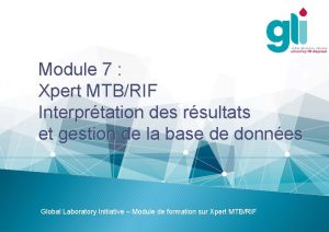 Module 7 Xpert MTBRIF Interprtation des rsultats et