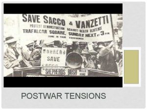 POSTWAR TENSIONS EQ What effects did postwar tensions