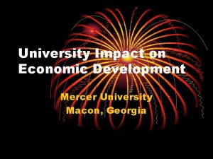 University Impact on Economic Development Mercer University Macon