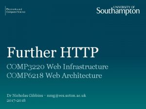 Further HTTP COMP 3220 Web Infrastructure COMP 6218