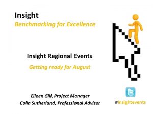 Insight Benchmarking for Excellence Insight Regional Events Getting