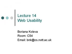 Lecture 14 Web Usability Boriana Koleva Room C