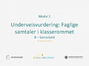 Modul 2 Underveisvurdering Faglige samtaler i klasserommet B