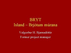 BRYT Island Brjtum mrana Valgerur H Bjarnadttir Former