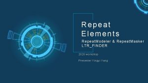 Repeat Elements Repeat Modeler Repeat Masker LTRFINDER 2020