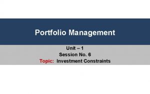 Portfolio Management Unit 1 Session No 6 Topic