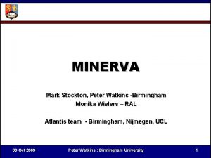 MINERVA Mark Stockton Peter Watkins Birmingham Monika Wielers