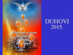 DUHOVI 2015 Ti dao si nam vrstu rije