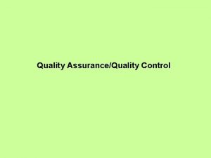 Quality AssuranceQuality Control Introduction The policy document identifies