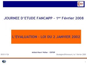 JOURNEE DETUDE FANCMPP 1 er Fvrier 2008 LEVALUATION