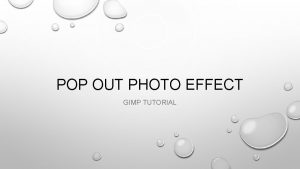 POP OUT PHOTO EFFECT GIMP TUTORIAL LETS START