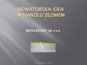 NOWATORSKA IDEA W HANDLU ZOMEM METALEXPERT Sp z