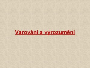 Varovn a vyrozumn Varovn tsov informovn a vyrozumn
