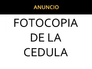 ANUNCIO FOTOCOPIA DE LA CEDULA PAGOS PARCIALES ABONO