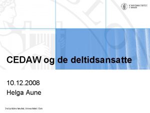 CEDAW og de deltidsansatte 10 12 2008 Helga