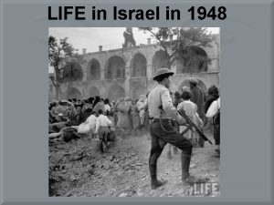 LIFE in Israel in 1948 Jerusalem after its