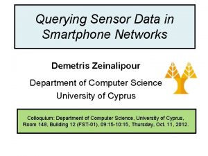 Dagstuhl Seminar 10042 Demetris Zeinalipour University of Cyprus