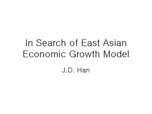 In Search of East Asian Economic Growth Model
