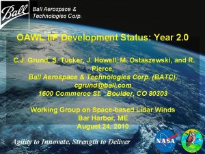 Ball Aerospace Technologies Corp OAWL IIP Development Status