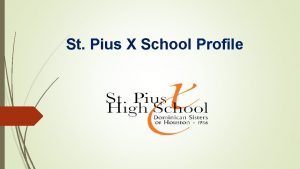 St Pius X School Profile School Description St
