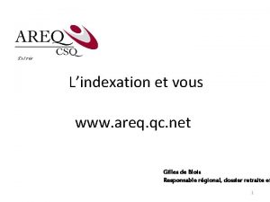 Lindexation et vous www areq qc net Gilles