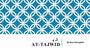 ATTAJWID By Musa Abuzaghleh ALMUDOOD v Mudood is