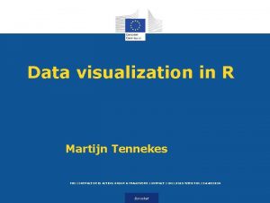 Data visualization in R Martijn Tennekes THE CONTRACTOR