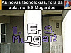 As novas tecnoloxas fra da aula no IES