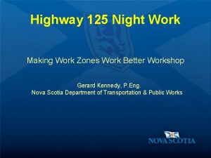Highway 125 Night Work Making Work Zones Work