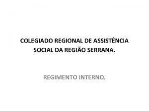 COLEGIADO REGIONAL DE ASSISTNCIA SOCIAL DA REGIO SERRANA