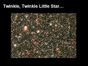 Twinkle Twinkle Little Star How I wonder what