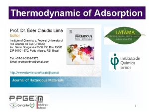 Thermodynamic of Adsorption 1 Thermodynamics of Adsorption Equao