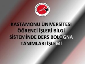 KASTAMONU NVERSTES RENC LER BLG SSTEMNDE DERS BOLOGNA