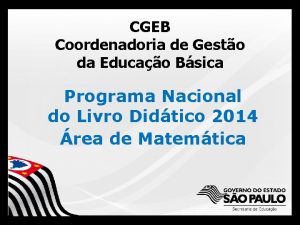 CGEB Coordenadoria de Gesto da Educao Bsica Programa