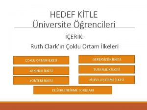 HEDEF KTLE niversite rencileri ERK Ruth Clarkn oklu