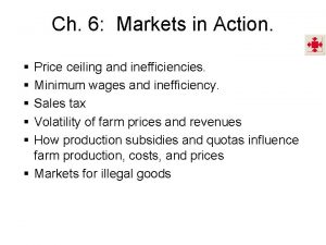 Ch 6 Markets in Action Price ceiling and
