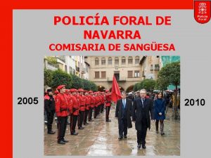 POLICA FORAL DE NAVARRA COMISARIA DE SANGESA 2005