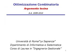 Ottimizzazione Combinatoria Argomento tesina A A 2009 2010