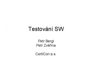 Testovn SW Petr Bergl Petr Zvina Certi Con