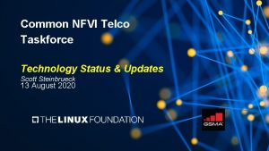 Common NFVI Telco Taskforce Technology Status Updates Scott